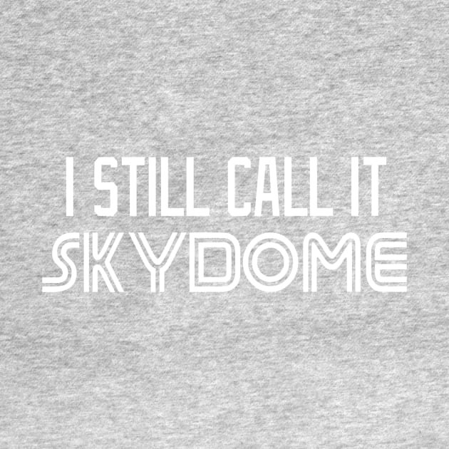 I Still Call It SKYDOME by Domer_The_Turtle